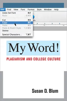 Mi palabra!: Plagio y cultura universitaria - My Word!: Plagiarism and College Culture