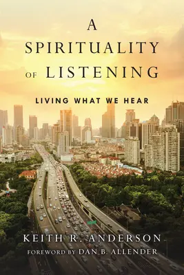 Espiritualidad de la escucha - Vivir lo que oímos - Spirituality of Listening - Living What We Hear