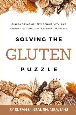 Resolviendo el Rompecabezas del Gluten: Descubriendo la Sensibilidad al Gluten y Adoptando el Estilo de Vida Sin Gluten - Solving the Gluten Puzzle: Discovering Gluten Sensitivity and Embracing the Gluten-Free Lifestyle