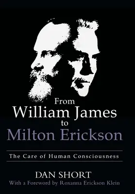 De William James a Milton Erickson: El cuidado de la conciencia humana - From William James to Milton Erickson: The Care of Human Consciousness