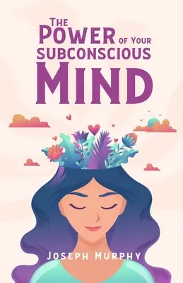 El poder de tu mente subconsciente - The Power Of Your Subconscious Mind