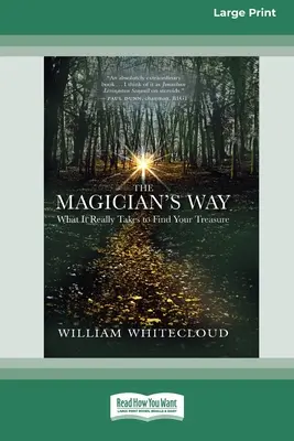 El camino del mago: Lo que realmente hace falta para encontrar tu tesoro [Standard Large Print 16 Pt Edition] - The Magician's Way: What It Really Takes to Find Your Treasure [Standard Large Print 16 Pt Edition]