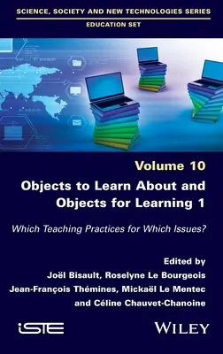 Objetos para aprender y objetos para aprender 1: ¿Qué prácticas docentes para qué temas? - Objects to Learn about and Objects for Learning 1: Which Teaching Practices for Which Issues?