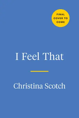 I Feel That Una colección de citas para todos los sentimientos - I Feel That: A Quote Collection for All the Feels