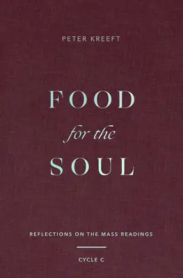 Alimento para el alma: Reflexiones sobre las lecturas de la Misa (Ciclo C) - Food for the Soul: Reflections on the Mass Readings (Cycle C)