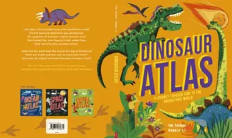 Atlas de dinosaurios - Un viaje en el tiempo al mundo prehistórico - Dinosaur Atlas - A Journey Through Time to the Prehistoric World