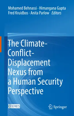 El nexo clima-conflicto-desplazamiento desde la perspectiva de la seguridad humana - The Climate-Conflict-Displacement Nexus from a Human Security Perspective