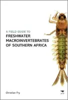 Guía de campo de los macroinvertebrados de agua dulce del sur de África - Field Guide to the Freshwater Macroinvertebrates of Southern Africa