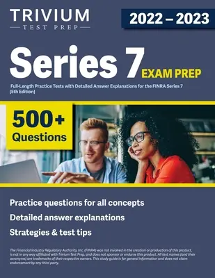 Series 7 Exam Prep 2022-2023: 4 exámenes de práctica completos con explicaciones detalladas de las respuestas para el FINRA Series 7 [5ª edición]. - Series 7 Exam Prep 2022-2023: 4 Full-Length Practice Tests with Detailed Answer Explanations for the FINRA Series 7 [5th Edition]