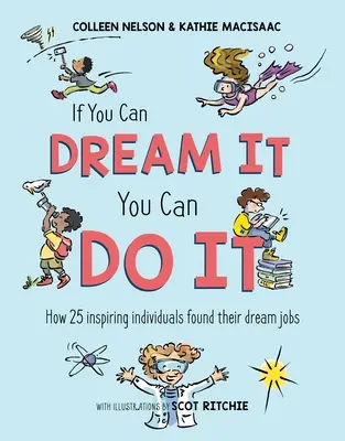 Si puedes soñarlo, puedes hacerlo: Cómo 25 personas inspiradoras encontraron el trabajo de sus sueños - If You Can Dream It, You Can Do It: How 25 Inspiring Individuals Found Their Dream Jobs