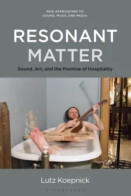 Materia resonante: Sonido, arte y promesa de hospitalidad - Resonant Matter: Sound, Art, and the Promise of Hospitality