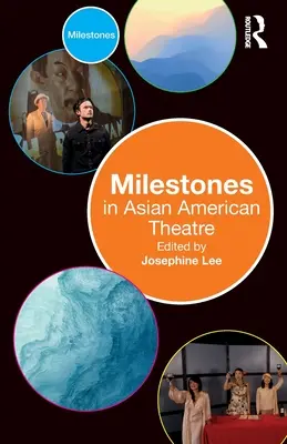 Hitos del teatro asiático-americano - Milestones in Asian American Theatre