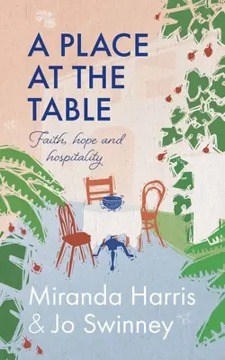 Un lugar en la mesa: Fe, esperanza y hospitalidad - A Place at the Table: Faith, Hope and Hospitality