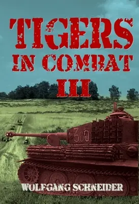 Tigres en combate: Volumen III - Operación Tácticas de Entrenamiento - Tigers in Combat: Volume III - Operation Training Tactics