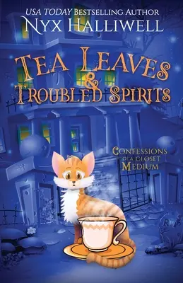 Tea Leaves & Troubled Spirits, Confesiones de una médium de armario, Libro 6 - Tea Leaves & Troubled Spirits, Confessions of a Closet Medium, Book 6