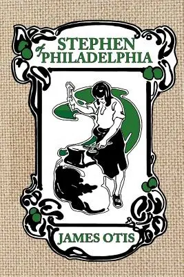 Stephen de Filadelfia: Historia de la colonia de Penn - Stephen of Philadelphia: A Story of Penn's Colony