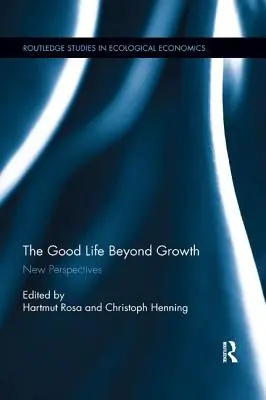 La buena vida más allá del crecimiento: Nuevas perspectivas - The Good Life Beyond Growth: New Perspectives