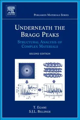 Bajo los picos de Bragg - Análisis estructural de materiales complejos (Egami Takeshi (University ofTennessee Knoxville USA)) - Underneath the Bragg Peaks - Structural Analysis of Complex Materials (Egami Takeshi (University ofTennessee Knoxville USA))