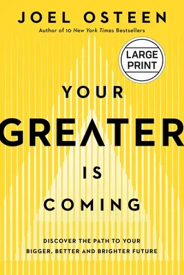 Your Greater Is Coming: Descubre el camino hacia un futuro más grande, mejor y más brillante. - Your Greater Is Coming: Discover the Path to Your Bigger, Better, and Brighter Future