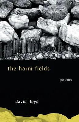 The Harm Fields: Poemas - The Harm Fields: Poems