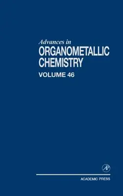 Avances en química organometálica: Volume 46 - Advances in Organometallic Chemistry: Volume 46