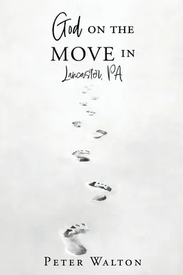 Dios en movimiento en Lancaster, Pensilvania - God on the Move in Lancaster, Pa