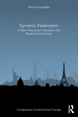 Federalismo dinámico: Una nueva teoría para la cohesión y la autonomía regional - Dynamic Federalism: A New Theory for Cohesion and Regional Autonomy