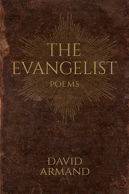 El evangelista: Poemas - The Evangelist: Poems