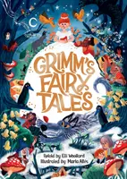 Los cuentos de Grimms, contados por Elli Woollard e ilustrados por Marta Altes - Grimms' Fairy Tales, Retold by Elli Woollard, Illustrated by Marta Altes