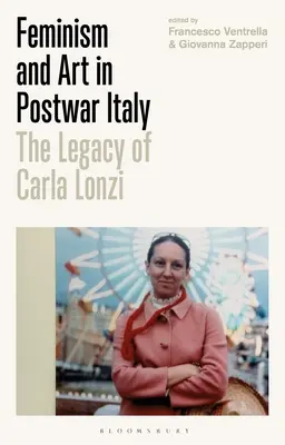 Feminismo y arte en la Italia de posguerra: El legado de Carla Lonzi - Feminism and Art in Postwar Italy: The Legacy of Carla Lonzi