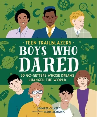 Adolescentes pioneros: 30 chicos audaces cuyos sueños cambiaron el mundo - Teen Trailblazers: 30 Daring Boys Whose Dreams Changed the World