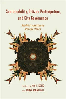 Sostenibilidad, participación ciudadana y gobernanza urbana: Perspectivas multidisciplinares - Sustainability, Citizen Participation, and City Governance: Multidisciplinary Perspectives
