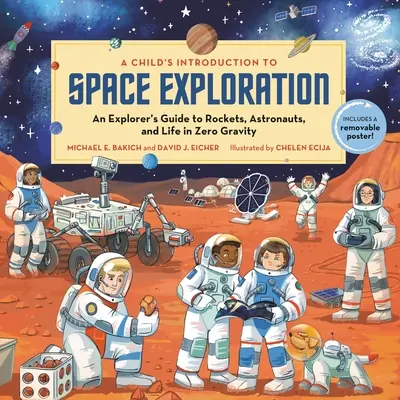 Introducción de un niño a la exploración espacial: Guía del explorador sobre cohetes, astronautas y la vida en gravedad cero - A Child's Introduction to Space Exploration: An Explorer's Guide to Rockets, Astronauts, and Life in Zero Gravity