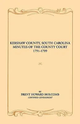 Actas del Tribunal del Condado del Condado de Kershaw, Carolina del Sur, 1791-1799 - Kershaw County, South Carolina Minutes of the County Court, 1791-1799