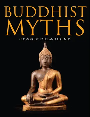 Mitos budistas: Cosmología, cuentos y leyendas - Buddhist Myths: Cosmology, Tales and Legends