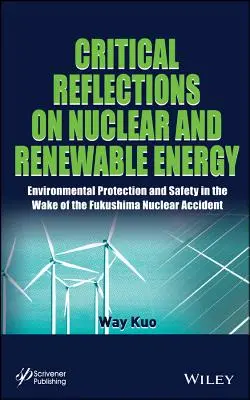 Reflexiones críticas sobre energía nuclear y renovable: Protección medioambiental y seguridad tras el accidente nuclear de Fukushima - Critical Reflections on Nuclear and Renewable Energy: Environmental Protection and Safety in the Wake of the Fukushima Nuclear Accident