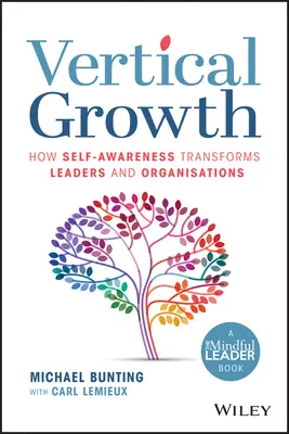 Crecimiento vertical: Cómo la autoconciencia transforma a líderes y organizaciones - Vertical Growth: How Self-Awareness Transforms Leaders and Organisations