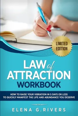 Libro de Trabajo de la Ley de Atracción: Cómo elevar tu vibración en 5 días o menos para empezar a manifestar la realidad de tus sueños - Law of Attraction Workbook: How to Raise Your Vibration in 5 Days or Less to Start Manifesting Your Dream Reality