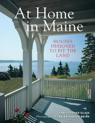 En casa en Maine: casas diseñadas para adaptarse al terreno - At Home in Maine: Houses Designed to Fit the Land