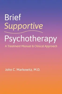 Psicoterapia breve de apoyo: Manual de tratamiento y enfoque clínico - Brief Supportive Psychotherapy: A Treatment Manual and Clinical Approach