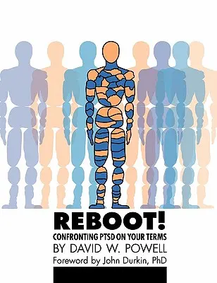 ¡REBOOT! Confronting PTSD on Your Terms: A Workbook - REBOOT! Confronting PTSD on Your Terms: A Workbook