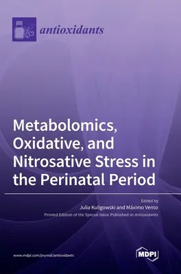 Metabolómica, estrés oxidativo y nitrosativo en el periodo perinatal - Metabolomics, Oxidative, and Nitrosative Stress in the Perinatal Period