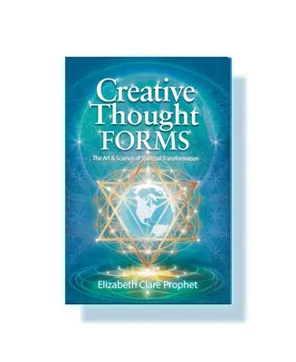 Formas Creativas del Pensamiento - El Arte y la Ciencia de la Transformación Espiritual (Prophet Elizabeth Clare (Elizabeth Clare Prophet)) - Creative Thought Forms - The Art & Science of Spiritual Transformation (Prophet Elizabeth Clare (Elizabeth Clare Prophet))