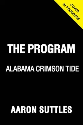 El programa: Alabama: Una historia curada de la marea carmesí - The Program: Alabama: A Curated History of the Crimson Tide