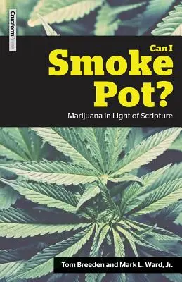 ¿Puedo fumar marihuana? La marihuana a la luz de las Escrituras - Can I Smoke Pot?: Marijuana in Light of Scripture