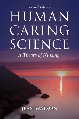 Human Caring Science: Una teoría de la enfermería - Human Caring Science: A Theory of Nursing