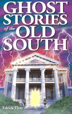 Historias de fantasmas del Viejo Sur - Ghost Stories of the Old South