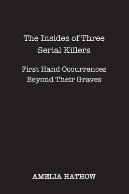 El interior de tres asesinos en serie - The Insides of Three Serial Killers