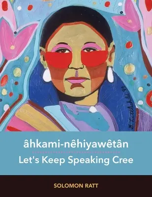 hkami-Nhiyawtn / Sigamos hablando Cree - hkami-Nhiyawtn / Let's Keep Speaking Cree
