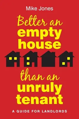 Mejor una casa vacía que un inquilino rebelde - Better An Empty House Than An Unruly Tenant